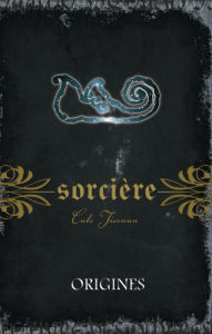 Title: Sorcière: Origines, Author: Cate Tiernan