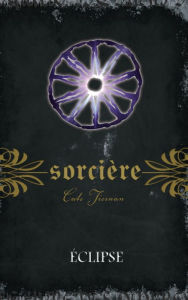 Title: Sorcière: Éclipse, Author: Cate Tiernan