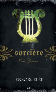 Title: Sorcière: Ensorcelée, Author: Cate Tiernan