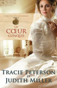 Title: Un coeur conquis: Un coeur conquis, Author: Tracie Peterson