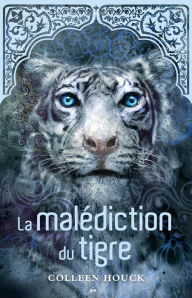 Title: La malédiction du tigre, Author: Coleen Houck