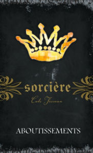 Title: Sorcière: Aboutissements, Author: Cate Tiernan