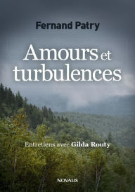 Title: Amours et turbulences: Entretiens avec Gilda Routy, Author: Fernand Patry