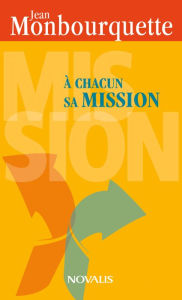 Title: À chacun sa mission, Author: Jean Monbourquette
