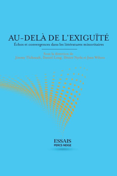 Au-delà de l'exiguïté: Échos et convergences dans les littératures minoritaires