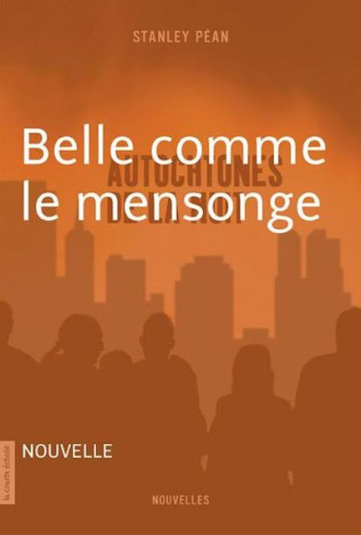 Belle comme le mensonge: Autochtones de la nuit