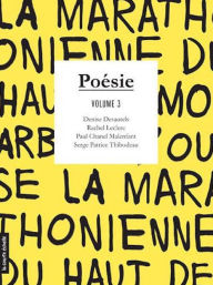 Title: Poésie, volume 3, Author: Denise Desautels