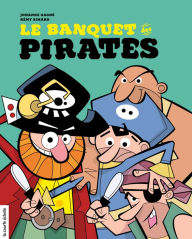 Title: Le banquet des pirates, Author: Johanne Gagné