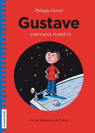 Title: Gustave et le capitaine Planète: Gustave, Author: Philippe Girard