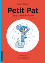 Tout le monde dehors!: Petit Pat, tome 1