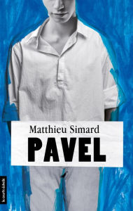 Title: Pavel: regroupé, Author: Matthieu Simard