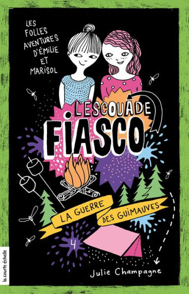 La guerre des guimauves: L'Escouade Fiasco, tome 4
