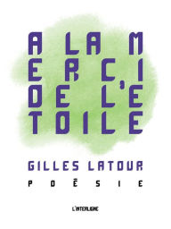 Title: À la merci de l'étoile, Author: Gilles Latour