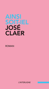 Title: Ainsi soit-iel, Author: José Claer