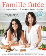 Title: Famille futée: 75 recettes santé à moins de 5 $ par portion, Author: Geneviève O'Gleman