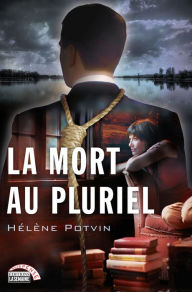 Title: La mort au pluriel, Author: Hélène Potvin