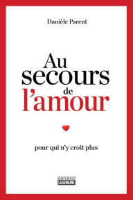 Title: Au secours de l'amour, Author: Danièle Parent