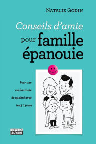 Title: Conseils d'amie pour famille épanouie, Author: Natalie Godin