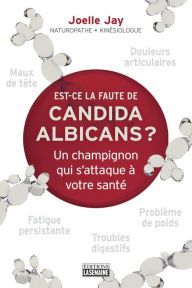 Title: Est-ce la faute de Candida Albicans?, Author: Joelle Jay