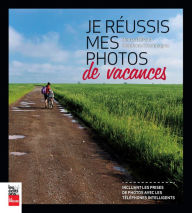 Title: Je réussis mes photos de vacances, Author: Bernard Brault