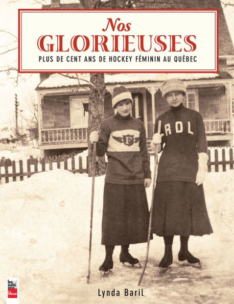 Nos Glorieuses: Plus de cent ans de hockey féminin au Québec