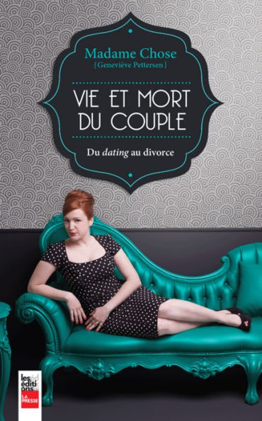 Madame Chose: Vie et mort du couple: Du dating au divorce