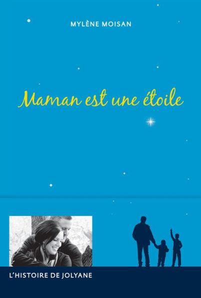 Maman est une étoile: L'histoire de Jolyane