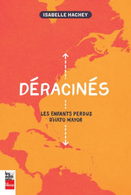 Title: Déracinés: Les enfants perdus d'Hato Mayor, Author: Circ