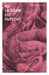 Title: Ici la chair est partout, Author: William Lessard-Morin