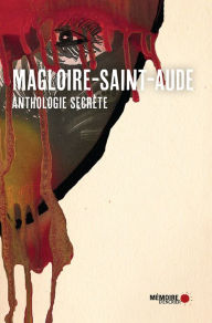 Title: Anthologie secrète, Author: Magloire Saint-Aude