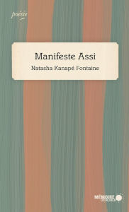 Title: Manifeste Assi, Author: Natasha Kanapé Fontaine