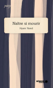 Title: Naître si mourir, Author: Hyam Yared