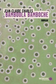 Title: Bamboola Bamboche, Author: Jean-Claude Charles