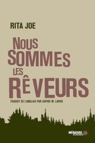 Title: Nous sommes les rêveurs, Author: Rita Joe