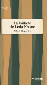 Title: La ballade de Leïla Khane, Author: Alfred Alexandre