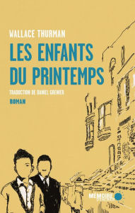 Title: Les enfants du printemps, Author: Wallace Thurman