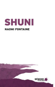 Title: Shuni: Prix littéraire des collégiens 2020, Author: Naomi Fontaine