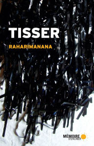 Title: Tisser, Author: Raharimanana