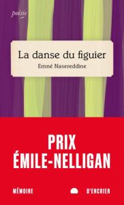 Title: La danse du figuier, Author: Emné Nasereddine