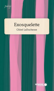 Title: Exosquelette, Author: Chloé LaDuchesse