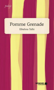 Title: Pomme Grenade, Author: Elkahna Talbi