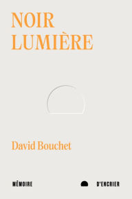 Title: Noir lumière, Author: David Bouchet