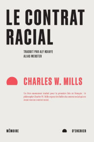 Title: Le contrat racial, Author: Charles W. Mills
