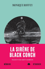 Title: La sirène de Black Conch, Author: Monique Roffey