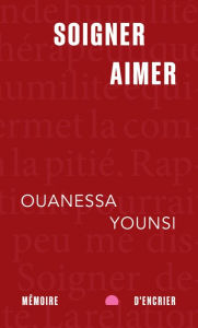 Title: Soigner, aimer (format poche), Author: Ouanessa Younsi