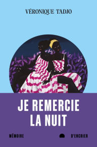 Title: Je remercie la nuit, Author: Véronique Tadjo