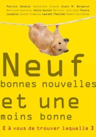 Title: Neuf bonnes nouvelles et une moins bonne: (à vous de trouver laquelle), Author: Collectif