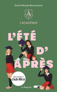 Title: L'Académie 2: L'été d'après, Author: Sarah-Maude Beauchesne