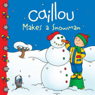 Title: Caillou Makes a Snowman, Author: Roger Harvey