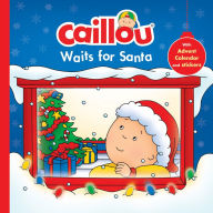 Title: Caillou Waits for Santa: Christmas Special Edition with Advent calendar, Author: Paris Perysinakis